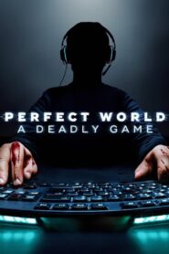 Perfect World: A Deadly Game: Season 1